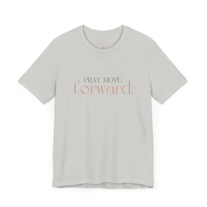 Pray Move Forward Unisex Tee